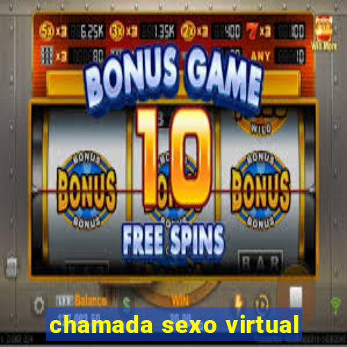 chamada sexo virtual